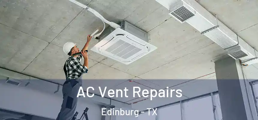  AC Vent Repairs Edinburg - TX