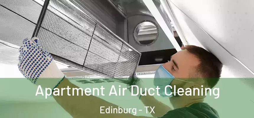 Apartment Air Duct Cleaning Edinburg - TX