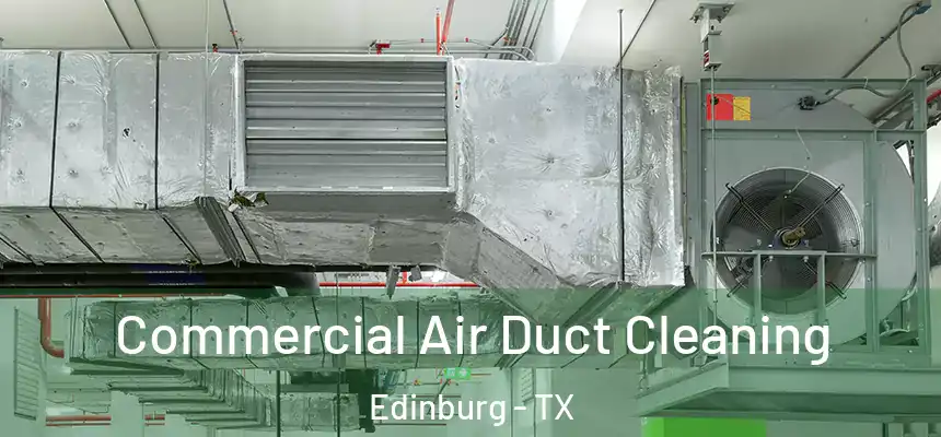 Commercial Air Duct Cleaning Edinburg - TX