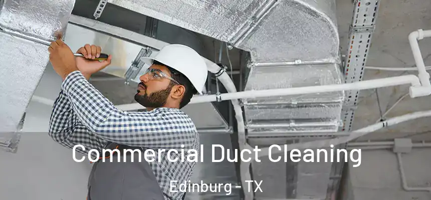 Commercial Duct Cleaning Edinburg - TX