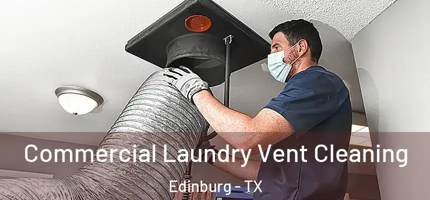 Commercial Laundry Vent Cleaning Edinburg - TX