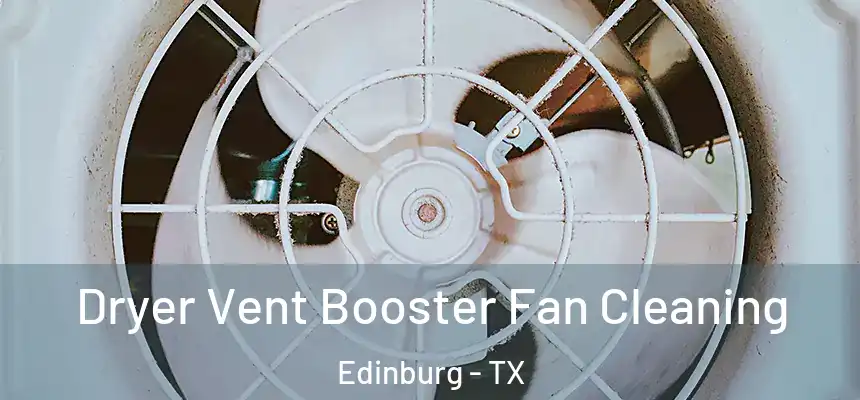  Dryer Vent Booster Fan Cleaning Edinburg - TX