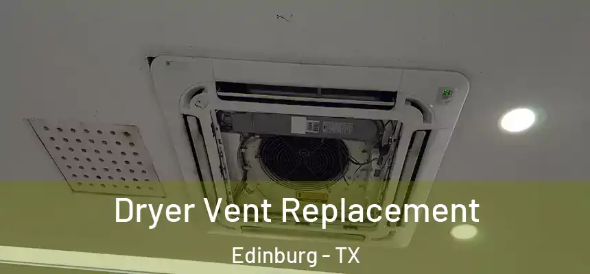  Dryer Vent Replacement Edinburg - TX