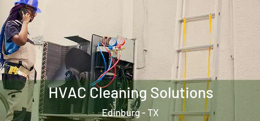 HVAC Cleaning Solutions Edinburg - TX