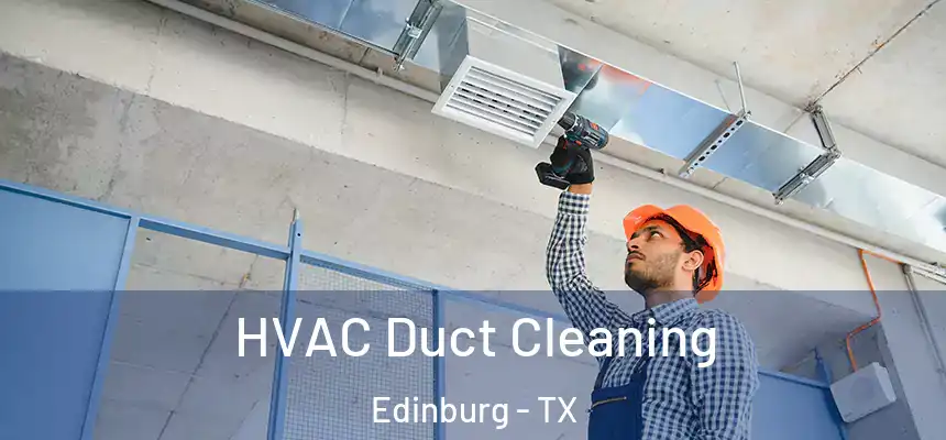 HVAC Duct Cleaning Edinburg - TX