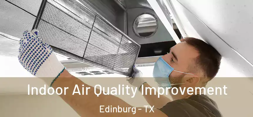 Indoor Air Quality Improvement Edinburg - TX