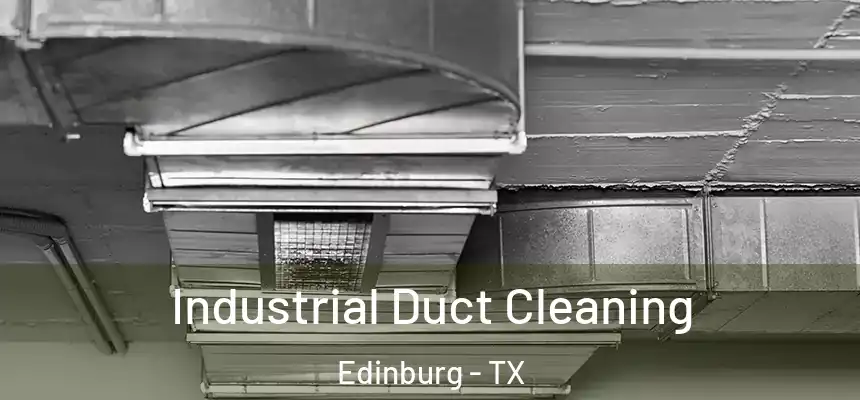 Industrial Duct Cleaning Edinburg - TX