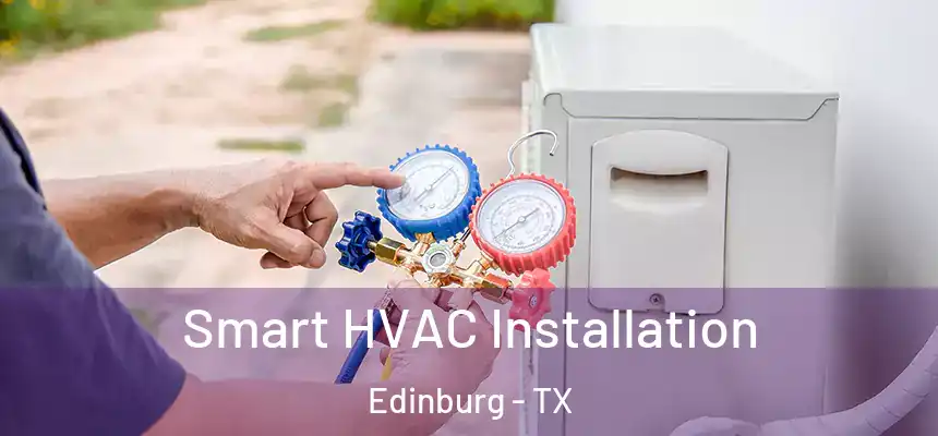  Smart HVAC Installation Edinburg - TX