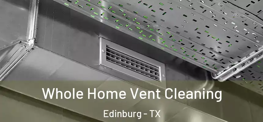 Whole Home Vent Cleaning Edinburg - TX